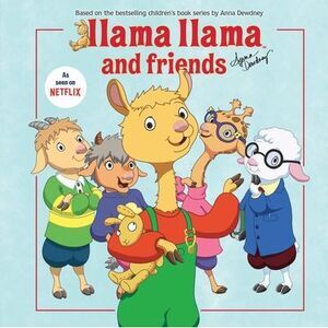 Llama Llama and Friends -- Anna Dewdney